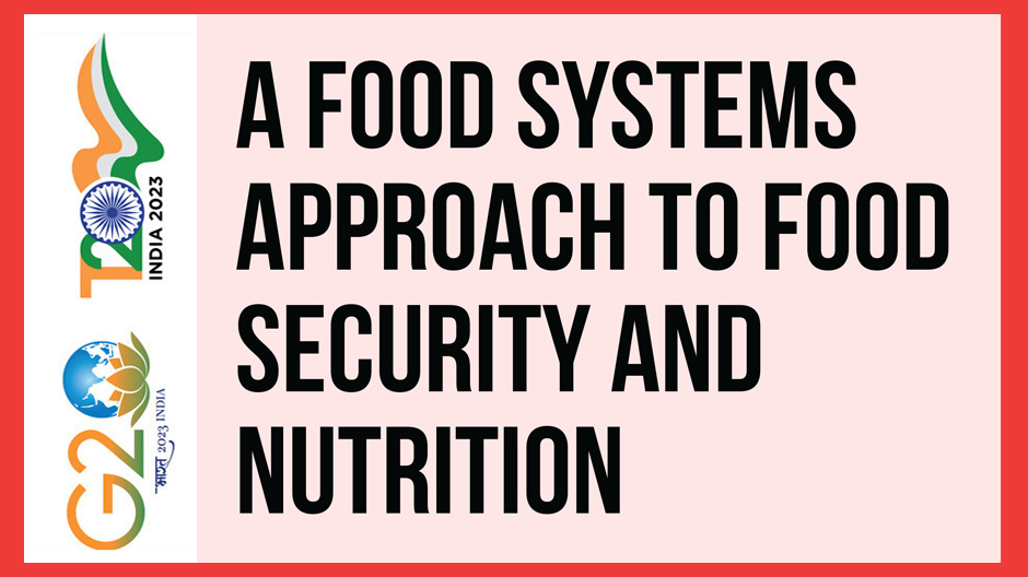 Undernourishment, Overweight, Obesity, Food security, Nutrition, Food systems, SDGs, UNFSS, G20, Climate change, Greenhouse gas emissions, Agriculture, Water resources, Environment, Food production, Hunger, Malnutrition, Population growth, Diseases, Food supply chain